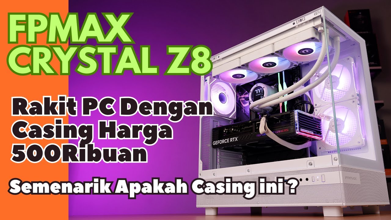 Rakit PC Lagi Dengan Casing 500 Ribuan FPMAX Crystal Z8!! Semenarik Apakah Casing ini?
